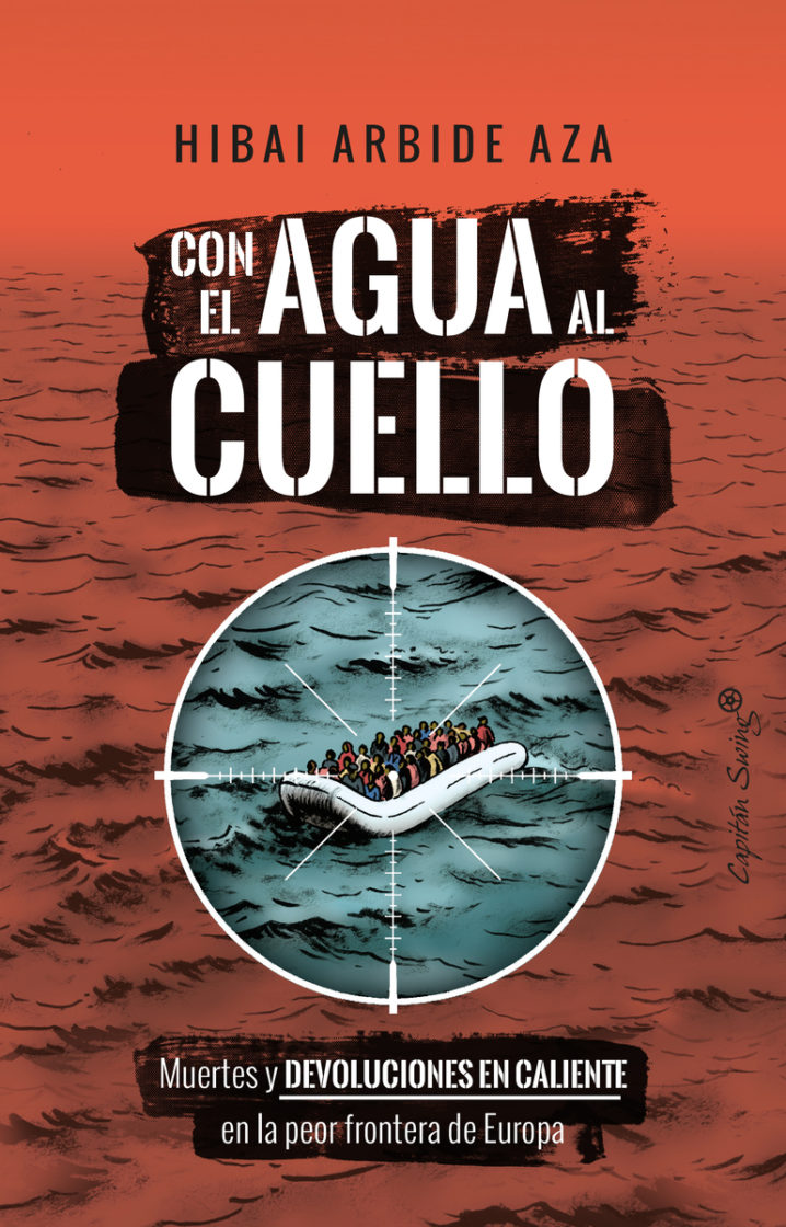 Portada del libro 'Con el agua al cuello. Muertes y devoluciones en caliente en la peor frontera de Europa'.